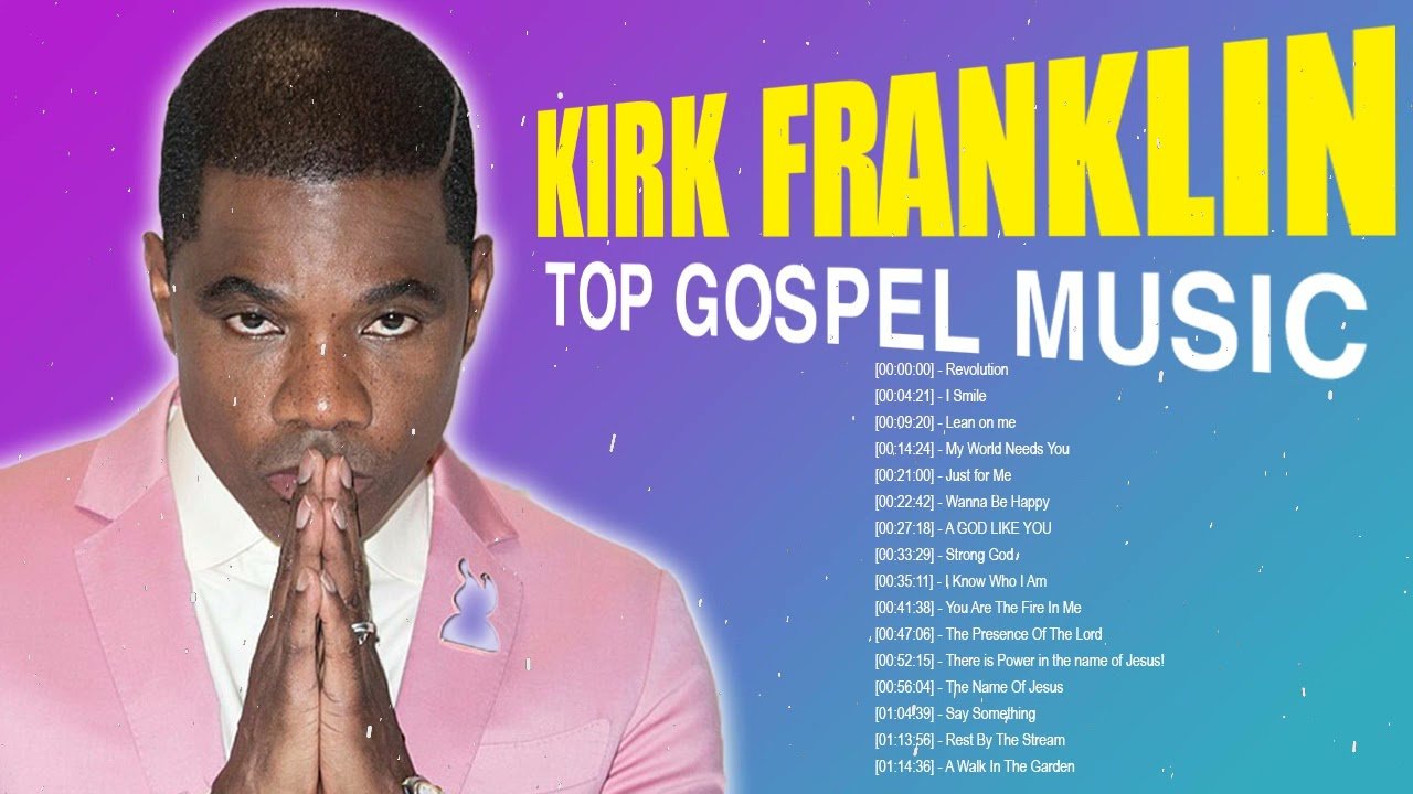 Kirk Franklin - Gospel Music Playlist - Black Gospel Music Praise And Worship